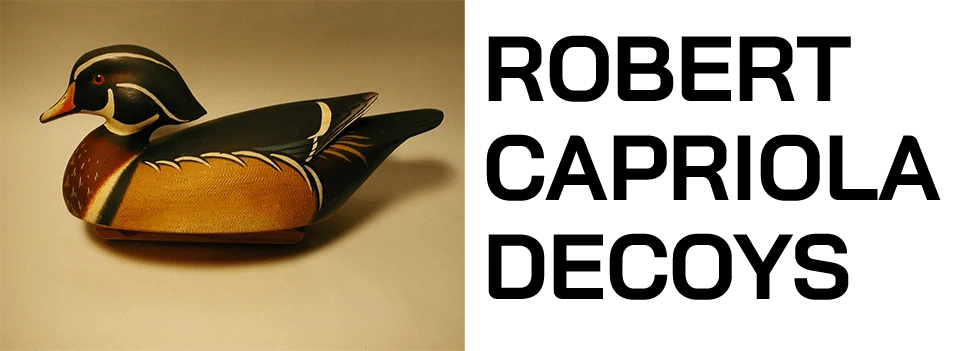 Robert Capriola Decoys